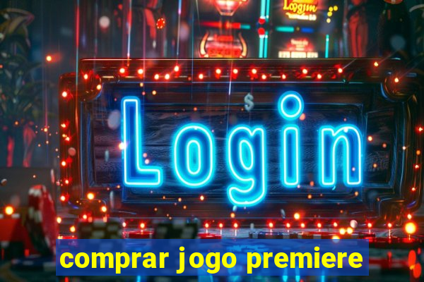 comprar jogo premiere